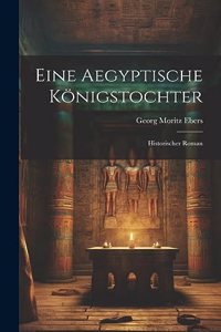Eine Aegyptische Königstochter