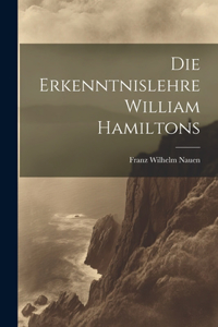 Die Erkenntnislehre William Hamiltons