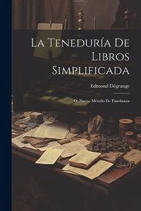 La Teneduría De Libros Simplificada