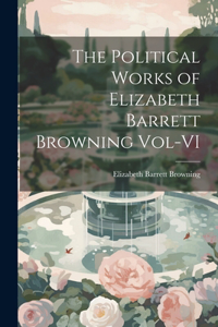 Political Works of Elizabeth Barrett Browning Vol-VI