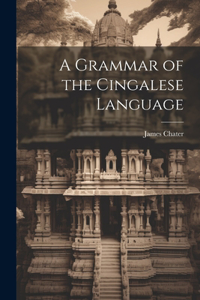 Grammar of the Cingalese Language