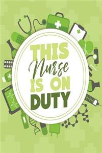 This Nurse is on Duty