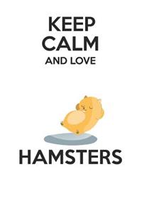 Keep Calm and Love Hamsters