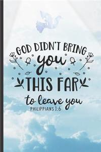 God Didn´t Bring You This Far to Leave You