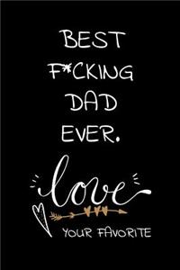 Best Fucking Dad Ever Love your Favorite