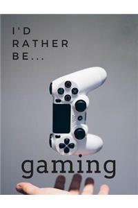 I'd Rather be Gaming