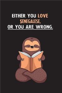 Either You Love Senegalese, Or You Are Wrong.: Yearly Home Family Planner with Philoslothical Sloth Help