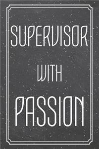 Supervisor With Passion