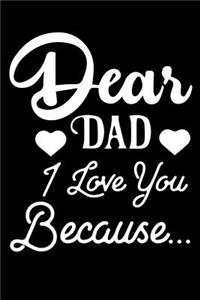 Dear Dad I Love You Because...