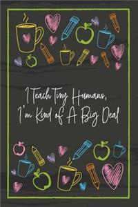 I Teach Tiny Humans, I'm Kind of A Big Deal