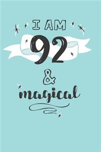I Am 92 And Magical