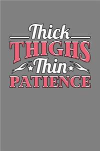 Thick Thighs Thin Patience