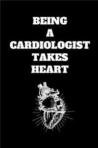 Being A Cardiologist Takes Heart