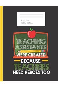 Teaching Assistants Were Create Because Teachers Need Heroes Too