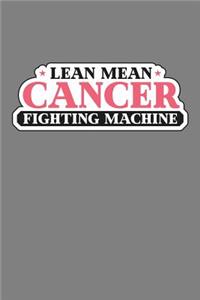 Lean Mean Cancer-Fighting Machine