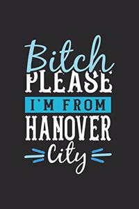 Bitch Please I'm From Hanover City