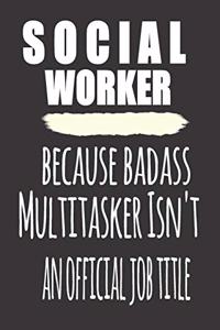 Social Worker, Because Badass Multitasker Isn'T An Official Job Title