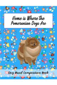 Home Is Where The Pomeranian Dogs Are