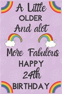 A Little Older And alot More Fabulous Happy 24th Birthday