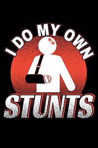 I Do My Own Stunts: 120 Seiten (6x9 Zoll) Notizbuch Kariert für Stuntman Freunde I Mountainbike Kariertes Notizheft I BMX Notizblock I Downhill Notizplaner