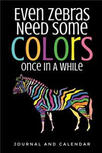 Even Zebras Need Some Colors Once in a While