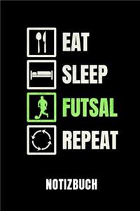 Eat Sleep Futsal Repeat Notizbuch