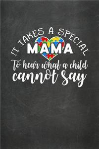 It Takes a Special Mama to Hear What a Child Cannot Say