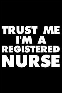 Trust Me I'm A Registered Nurse