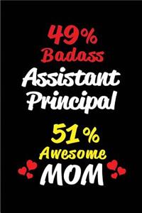 49% Badass Assistant Principal 51% Awesome Mom
