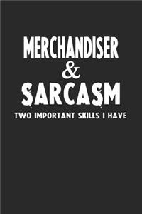 Merchandiser & Sarcasm Two Important Skills I Have