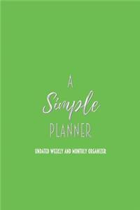 A Simple Planner Undated Weekly and Monthly Organizer