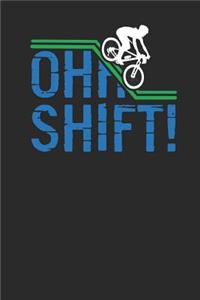 Oh Shift!