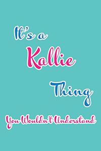 It's a Kallie Thing You Wouldn't Understand