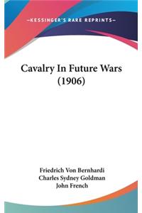 Cavalry In Future Wars (1906)