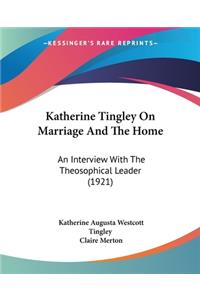 Katherine Tingley On Marriage And The Home