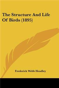 Structure And Life Of Birds (1895)