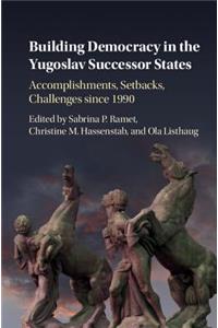 Building Democracy in the Yugoslav Successor States