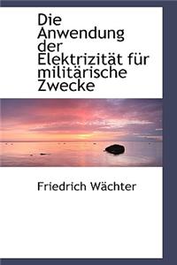 Die Anwendung Der Elektrizit T F R Milit Rische Zwecke