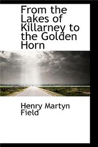 From the Lakes of Killarney to the Golden Horn