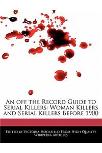 An Off the Record Guide to Serial Killers