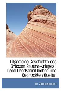 Allgemeine Geschichte Des Grossen Bauern-Krieges