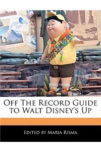 Off the Record Guide to Walt Disney's Up
