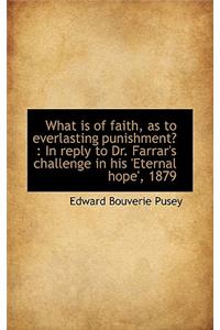 What Is of Faith, as to Everlasting Punishment?