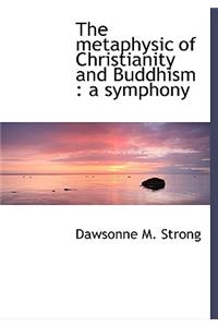 The Metaphysic of Christianity and Buddhism