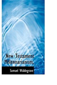 New Testament Millennarianism,