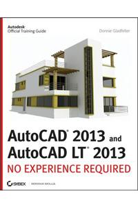 AutoCAD 2013 and AutoCAD LT 2013: No Experience Required