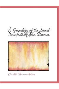 A Genealogy of the Lineal Desendants of John Steevens