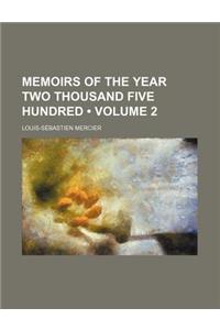 Memoirs of the Year Two Thousand Five Hundred (Volume 2)