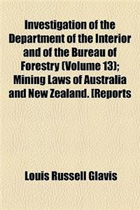 Investigation of the Department of the Interior and of the Bureau of Forestry Volume 13