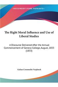 The Right Moral Influence and Use of Liberal Studies